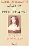 Image de Sophie de Hanovre. Mémoires et lettres de voyage