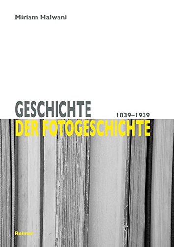 Preisvergleich Produktbild Geschichte der Fotogeschichte: 1839-1939
