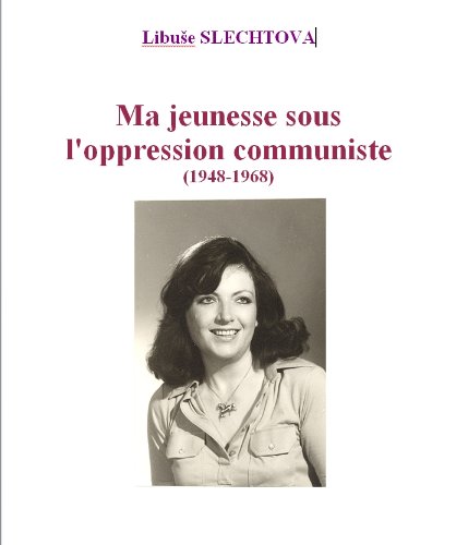 Download Ma jeunesse sous l'oppression communiste (1948-1968) Download Ma jeunesse sous l'oppression communiste (1948-1968)