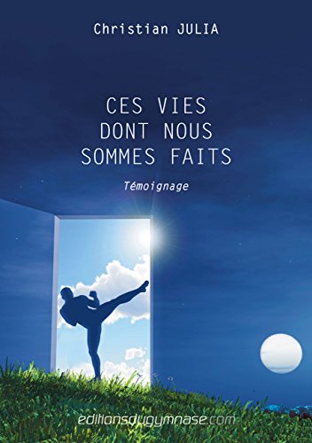 Ces vies dont nous sommes faits gratuit Ces vies dont nous sommes faits gratuit