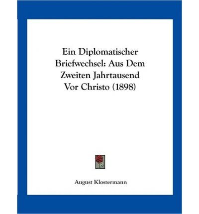 Ein Diplomatischer Briefwechsel: Aus Dem Zweiten Jahrtausend VOR Christo (1898) (Paperback)(German) - Common
