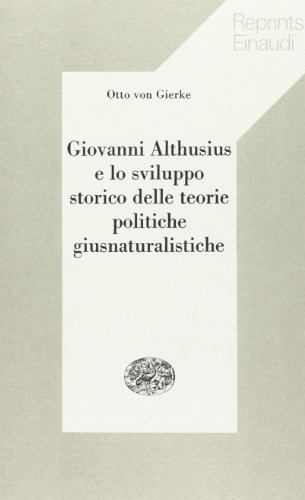 Download Giovanni Althusius e lo sviluppo storico delle teorie politiche giusnaturalistiche Download Giovanni Althusius e lo sviluppo storico delle teorie politiche giusnaturalistiche