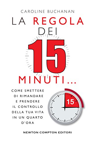 Download La regola dei 15 minuti (eNewton Manuali e Guide) Download La regola dei 15 minuti (eNewton Manuali e Guide)