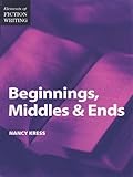 Elements of Fiction Writing - Beginnings, Middles & Ends (English Edition) by 