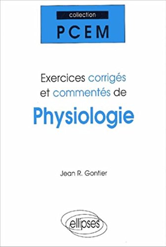 Exercices corrigés et commentés de physiologie francais Exercices corrigés et commentés de physiologie francais