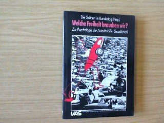 Welche Freiheit brauchen wir? Zur Psychologie der AutoMobilen Gesellschaft