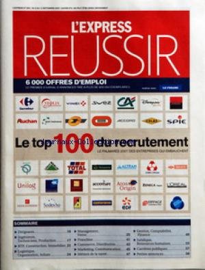 EXPRESS REUSSIR (L') [No 2931] du 06/09/2007 - DIRIGEANTS - INGENIEURS - TECHNICIENS - PRODUCTION - BTP - CONSTRUCTION ET IMMOBILIER - LOGISTIQUE - ORGANISATION ET ACHATS - CARRIERES INTERNATIONALES ET EXPORT - MANAGEMENT ET VENTE - COMMERCE ET DISTRIBUTION - MARKETING ET COMMUNICATION - METIERS DE LA SANTE - GESTION - COMPTABILITE ET FINANCE - ADMINISTRATION - LE TOP 100 DU RECRUTEMENT gratuit