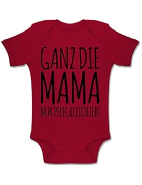 Shirtracer Strampler Motive - Ganz Die Mama Nur Pflegeleichter - Baby Body Kurzarm Jungen Mädchen