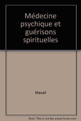 Télécharger Médecine psychique et guérisons spirituelles Gratuit