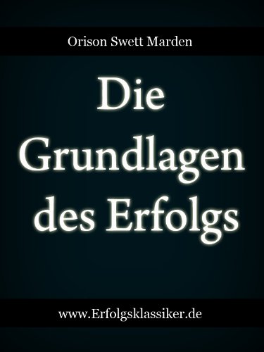 Die Grundlagen des Erfolgs (Erfolgsklassiker)