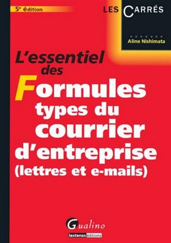Télécharger L'essentiel des formules types du courrier d'entreprise (lettres et e-mails) PDF Ebook En Ligne