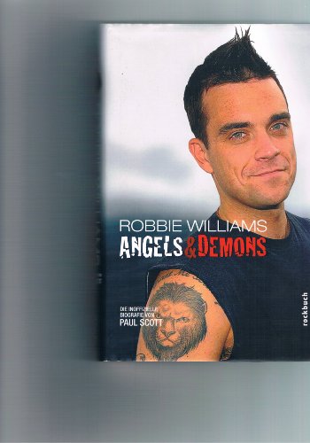 Robbie Williams - Angels and Demons. Die inoffizielle Biografie