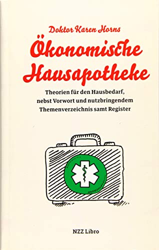 Doktor Karen Horns Ökonomische Hausapotheke: Theorien für den Hausbedarf, nebst Vorwort und nutzbringendem Themenverzeichnis samt Register