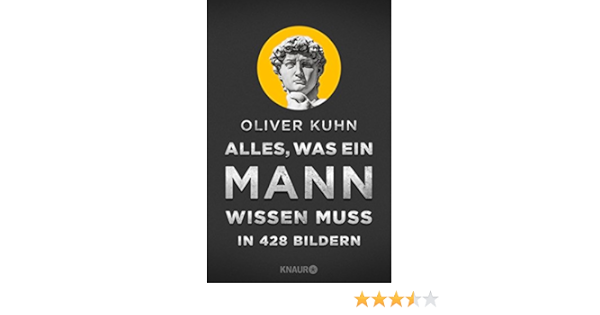 Alles Was Ein Mann Wissen Muss In 428 Bildern Amazon De Kuhn Oliver Bucher