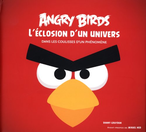 Télécharger Angry birds, L'éclosion d'un univers - Dans les coulisses d'un phénomène PDF