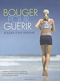 Bouger pour guérir : Bouger pour prévenir