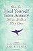 Produktbild How to Heal Yourself from Anxiety When No One Else Can