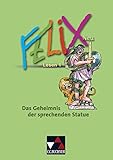 Felix - Forum / Fakultatives Begleitmaterial zu Felix - neu: Felix - Forum / Felix Lesen 1 - neu: Das Geheimnis: Fakultatives Begleitmaterial zu Felix - neu / Zu den Lektionen 8-28 by