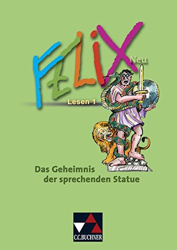 Felix - Forum / Fakultatives Begleitmaterial zu Felix - neu: Felix - Forum / Felix Lesen 1 - neu: Das Geheimnis: Fakultatives Begleitmaterial zu Felix - neu / Zu den Lektionen 8-28