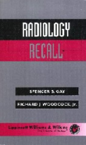 Radiology Recall by Spencer B. Gay MD (1999-11-26)