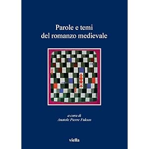 Parole e temi del romanzo medievale (I libri di Viella)