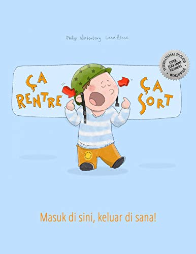 Ça rentre, ça sort ! Masuk di sini, keluar di sana!: Un livre d'images pour les enfants (Edition bilingue français-indonésien)
