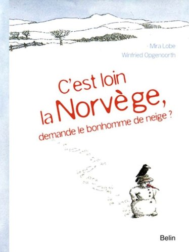 couverture de : C'est loin la Norv&egrave;ge ? demande le bonhomme de neige