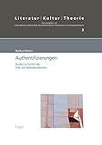 Image de Authentifizierungen: Studien zu Formen der Text- und Selbstidentifikation (Literatur - Kul