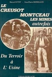 Du terroir à l'usine : Le Creusot, Montceau-les-Mines autrefois