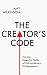 The Creator's Code: The Six Essential Skills of Extraordinary Entrepreneurs by