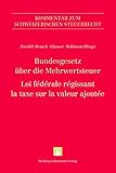 Bundesgesetz über die Mehrwertsteuer (MWSTG)/Loi fédérale régissant la taxe sur la valeur ajoutée (LTVA) (Kommentar zum Schweizerischen Steuerrecht)