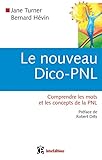 Image de Le nouveau Dico-PNL - Comprendre les mots et les concepts de la PNL