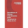 Géopolitique de l’Europe trois décennies après l’ouverture du Rideau de fer