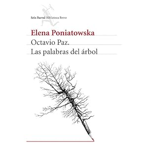 Octavio Paz. Las palabras del árbol