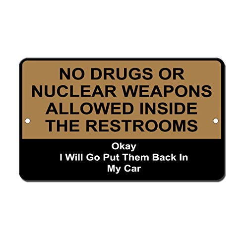 HNNT Metal Road Sign No Drugs Or Nuclear Weapons The Restroom Novelty Funny Notice Sign for Indoor Outdoor Yard Street Signs 12x16 Inches