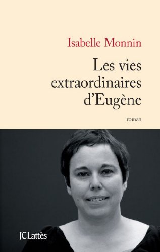 Download Les vies extraordinaires d'Eugène (Littérature française)