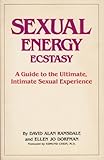 Image de Sexual Energy Ecstasy: A Guide to the Ultimate, Intimate Sexual Experience