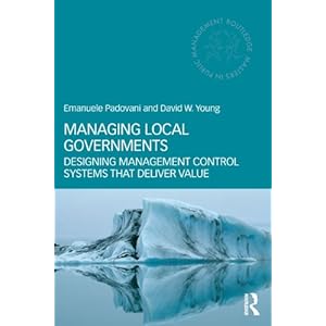 Managing Local Governments: Designing Management Control Systems that Deliver Value (