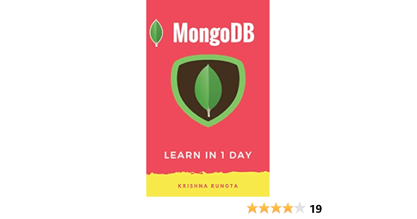 Learn Mongodb In 1 Day Definitive Guide To Master Mongo Db Ebook Rungta Krishna Amazon In Kindle Store Learn Mongodb In 1 Day Definitive Guide To Master Mongo Db Ebook Rungta Krishna Amazon In Kindle Store