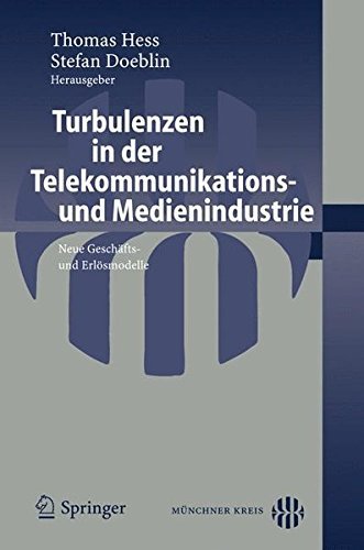 Turbulenzen in der Telekommunikations- und Medienindustrie: Neue Geschäfts- und Erlösmodelle