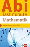 Klett Abi last minute Mathematik: Optimale Prüfungsvorbereitung by 