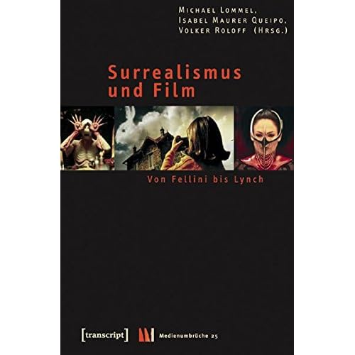 [PDF] Download Surrealismus und Film: Von Fellini bis Lynch (Medienumbrüche) Kostenlos