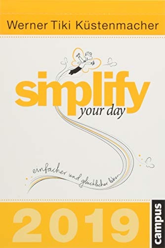 simplify your day 2019: Einfacher und glücklicher leben