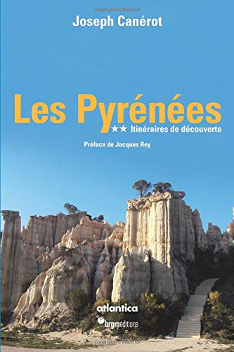 Télécharger Les Pyrénées: Tome II : Itinéraires de découverte PDF Ebook En Ligne