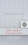 Die Wahre Geschichte. Die besten Episoden aus der Sendereihe von Klassikradio (Bloomsbury Berlin) by 