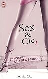 Sex & Cie Tome 1, Bienvenue à la sex school !