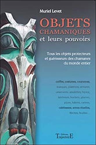 Objets chamaniques et leurs pouvoirs Objets chamaniques et leurs pouvoirs