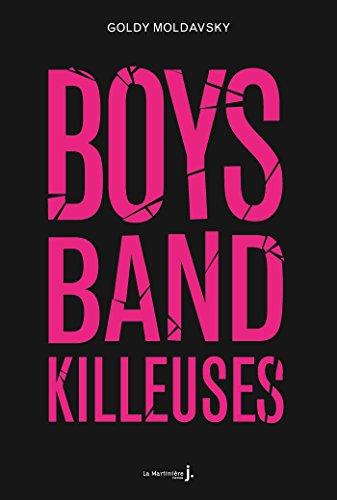 Boys band killeuses par [Moldavsky, Goldy]