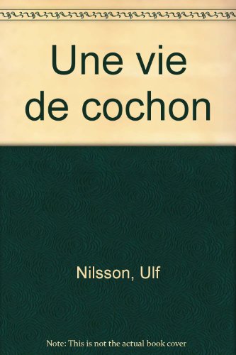 couverture de : Une Vie de cochon