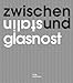 Zwischen Stalin und Glasnost. Sowjetische Architektur 1960 bis 1990 by 